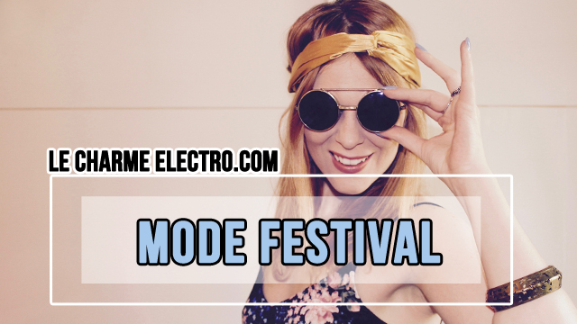 Festival - Tenue - Mode - Charme-Electro.com-Audrey-Valorzi-Vidéo-Youtube-1