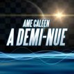 A DEMI-NUE Ame Caleen