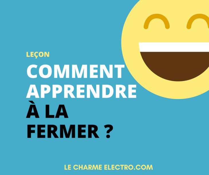 Comment apprendre à la fermer